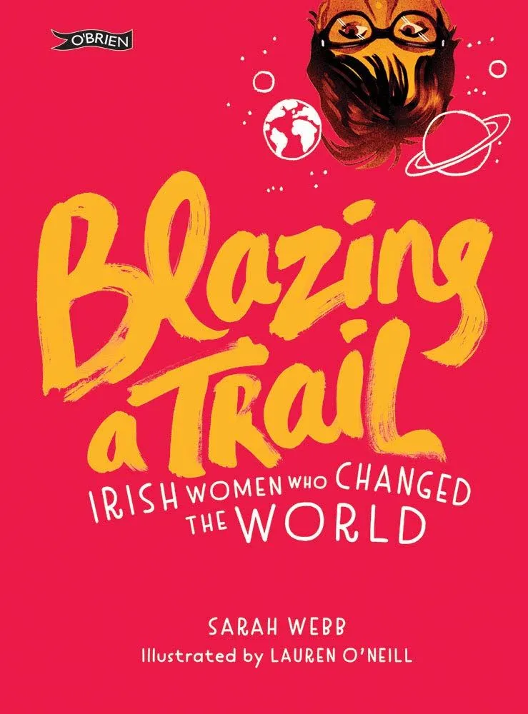 Book - Blazing A Trail: Irish Women Who Changed The World